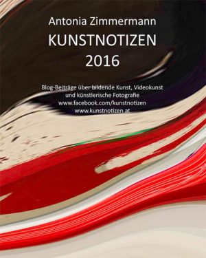 Buchcover Kunstnotizen-2016 von Antonia Zimmermann