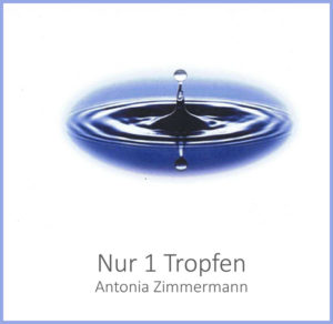 Buchcover Nur-ein-Tropfen von Antonia Zimmermann